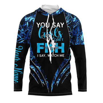 You say girls can't fish, I say watch me blue camo custom fishing girl 3D All Over Printed NQS7897