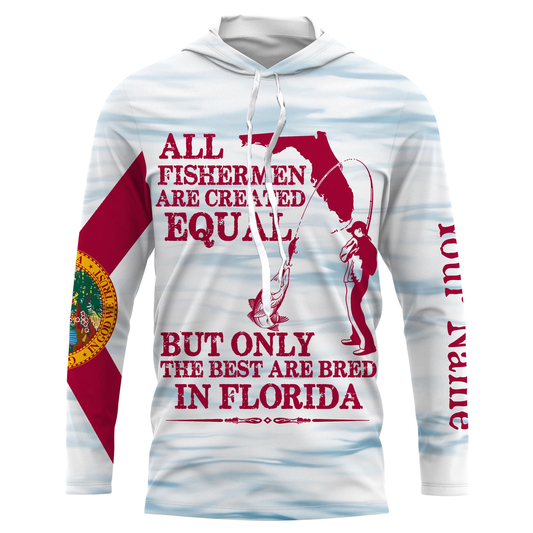 All fishermen are created equal but only the best are bred in Florida flag patriotic Custom name UV protection fishing NQS2620