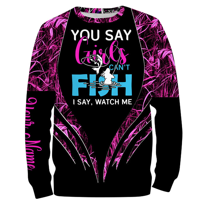 You say girls can't fish, I say watch me pink camo custom fishing girl 3D All Over Printed NQSD97
