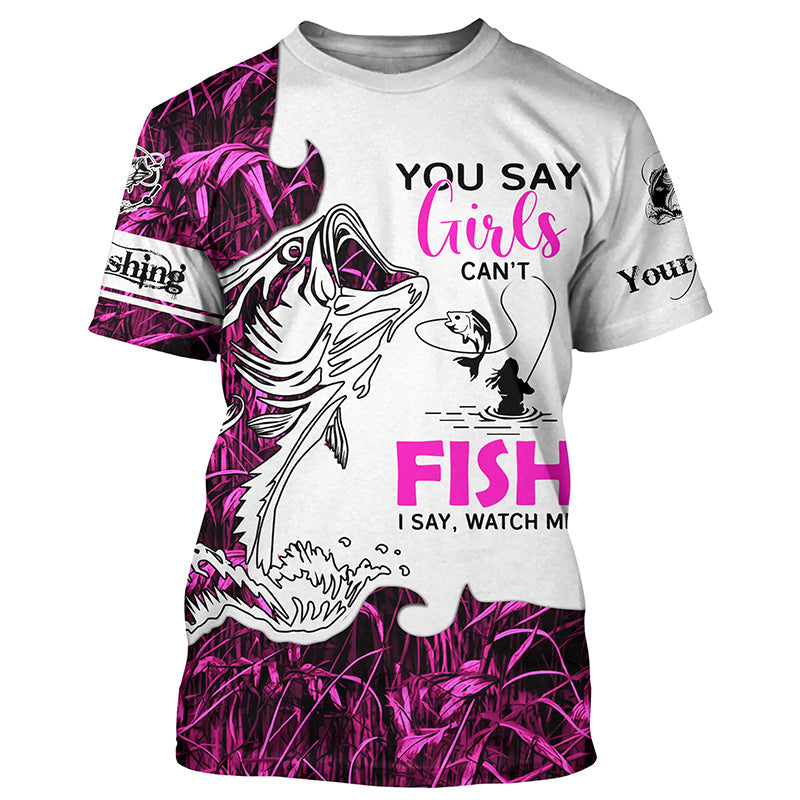 Bass Fishing Pink Camo custom Women Fishing You say girls can't fish, I say watch me NQS1509