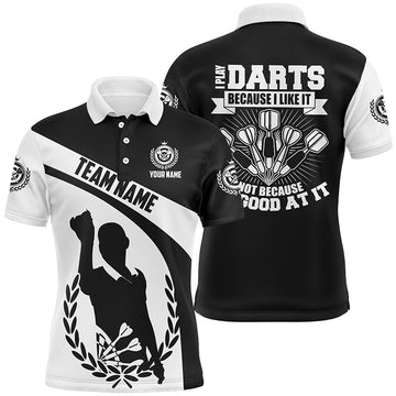 I Play Darts Because I Like It Black White Darts Dart