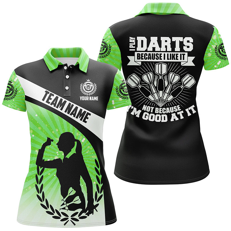 I Play Darts Because I Like It Green Halo Darts Dart
