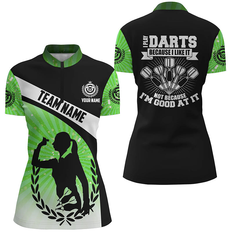 I Play Darts Because I Like It Green Halo Darts Dart