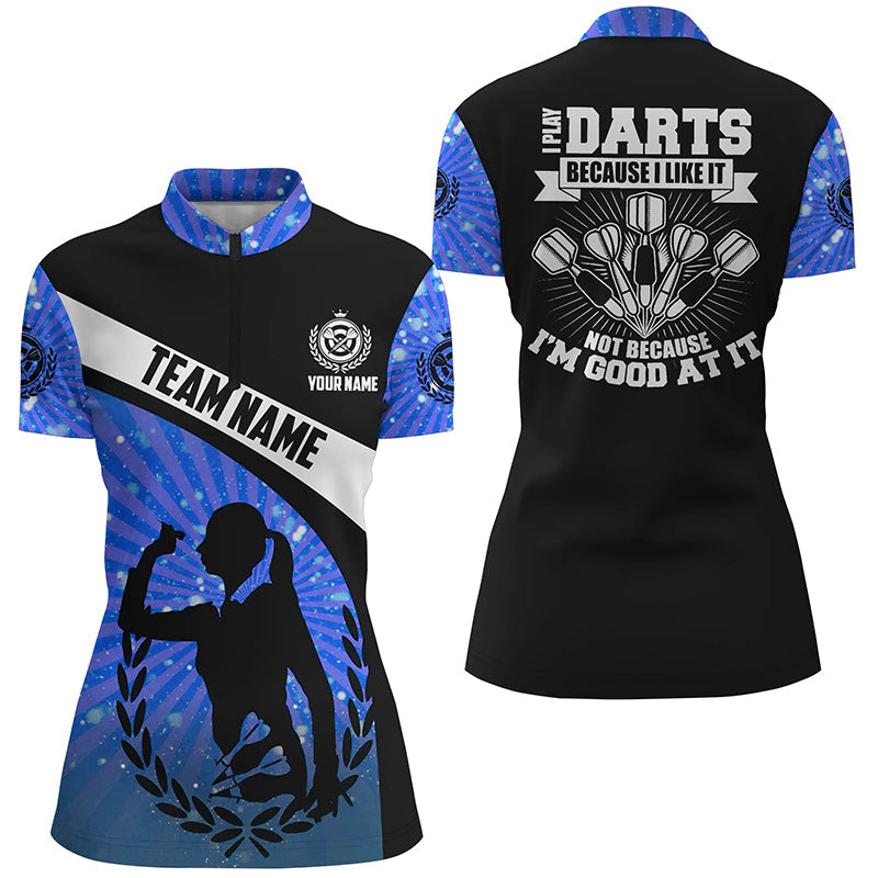 I Play Darts Because I Like It Blue Halo Darts Quarter-Zip Dart